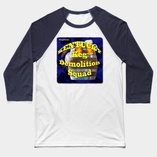 Kentucky Keg Demolition Squad Baseball T-Shirt